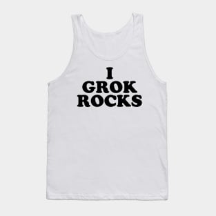 I GROK ROCKS Tank Top